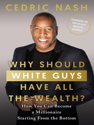 cover image of Why Should White Guys Have All the Wealth?